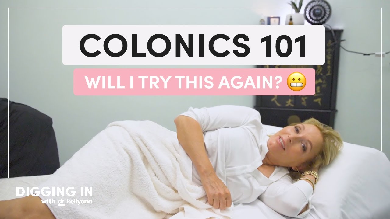 Colonics 101: How They Work, What They Do & If They’re Right For You | Digging In with Dr. Kellyann