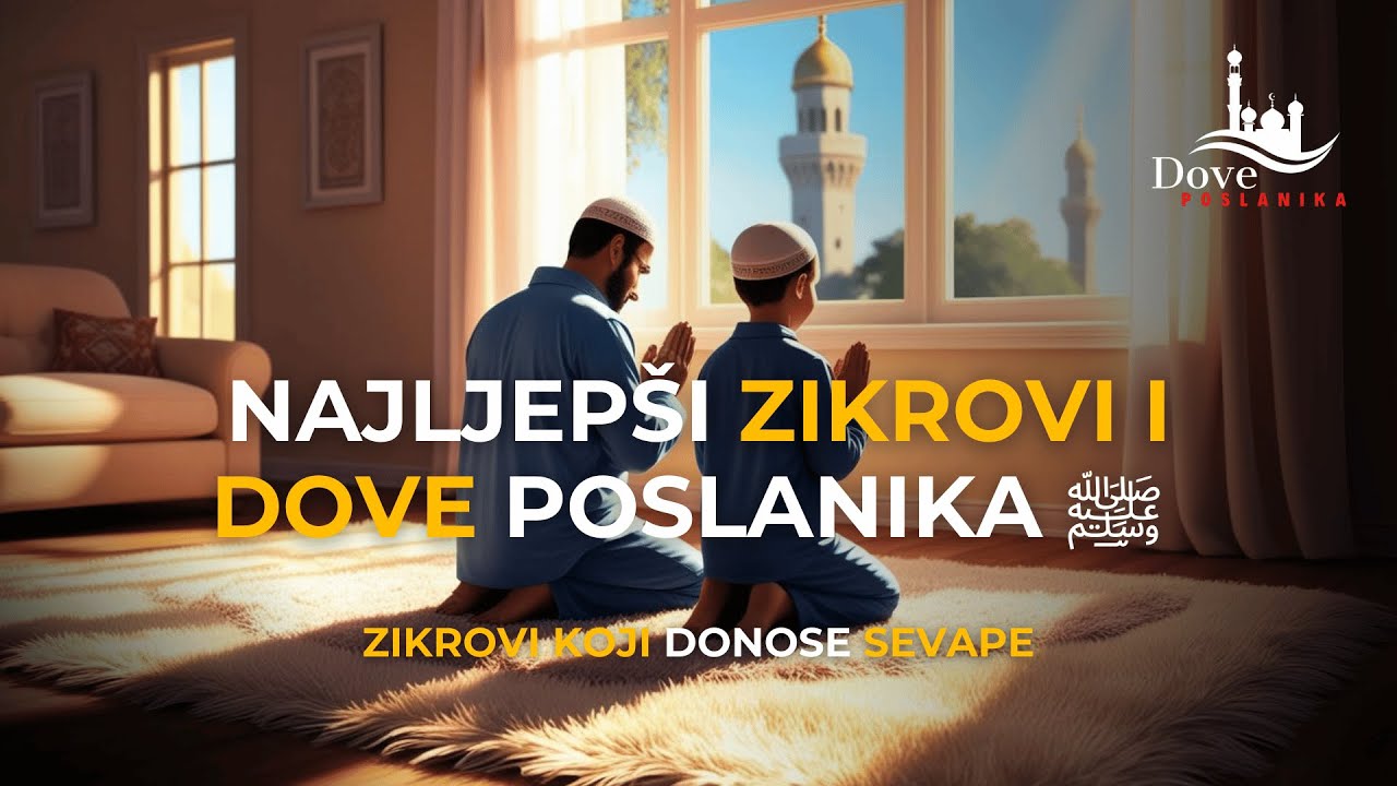 Najljepši Zikrovi i Dove Poslanika ﷺ | Kako Zadobiti Milost i Oprost Allaha