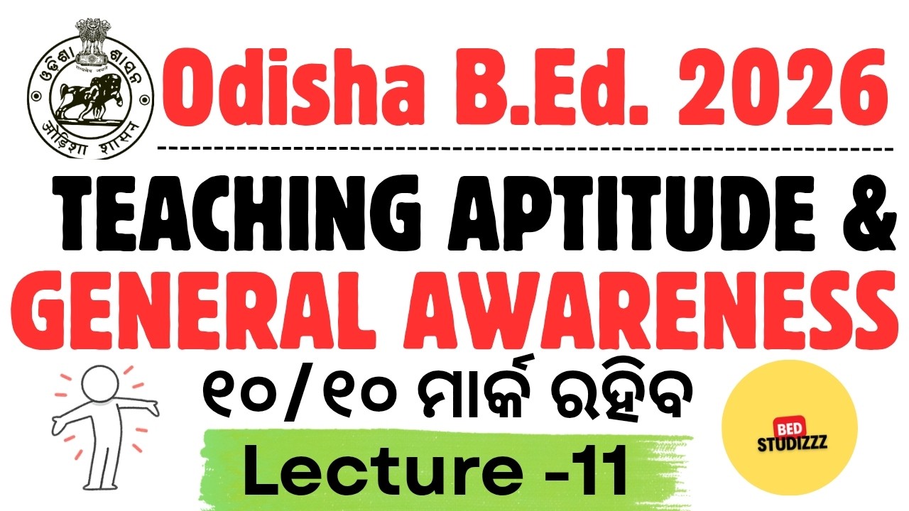 Odisha State B.Ed Entrance Exam 2026 II Teaching Aptitude & General Awareness II Lecture -11 II