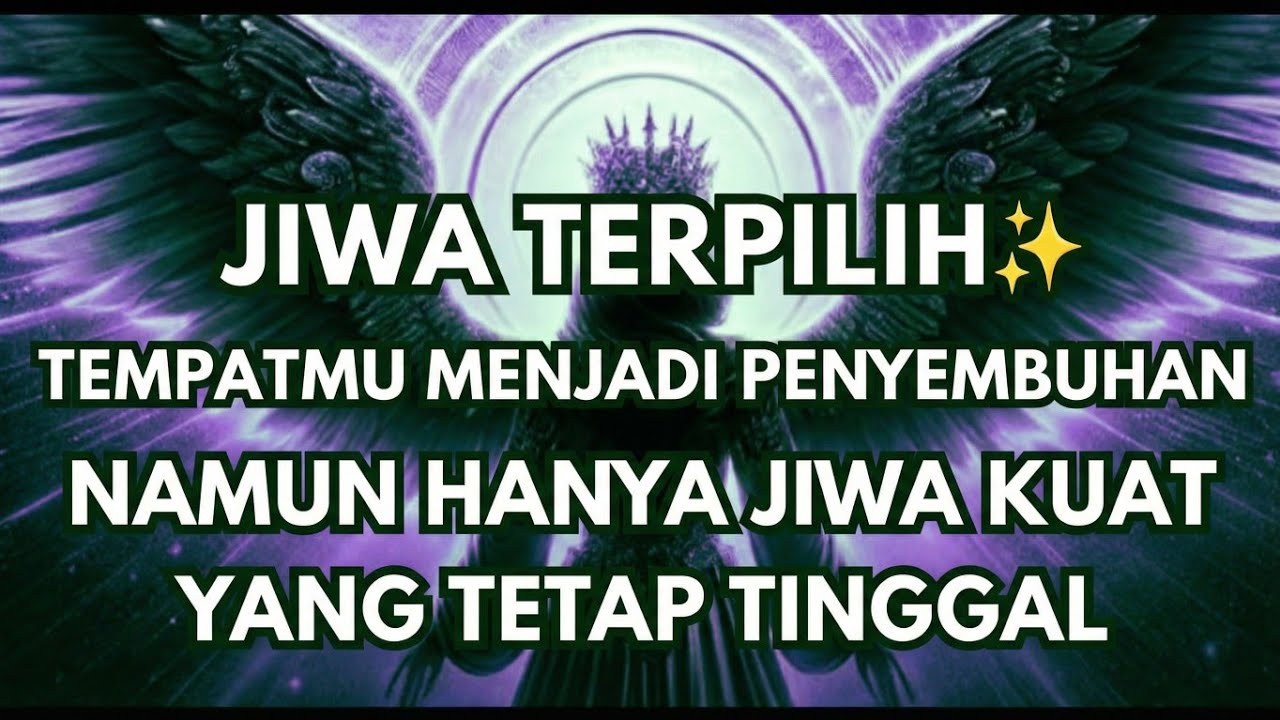 JIWA TERPILIH✨TEMPATMU MENJADI PELABUHAN PENYEMBUHAN, NAMUN HANYA JIWA KUAT YANG MAMPU TETAP TINGGAL