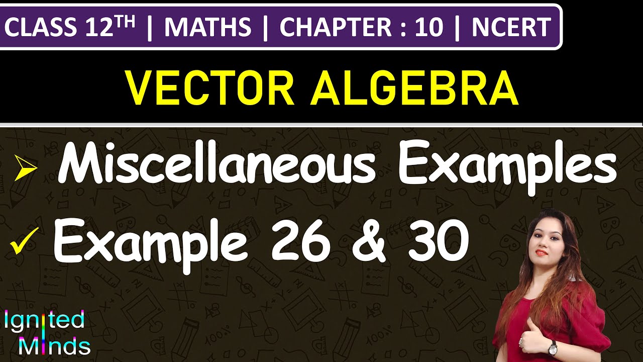 Class 12th Maths Chapter 10 | Miscellaneous Examples 26 to 30 | Vector Algebra | NCERT