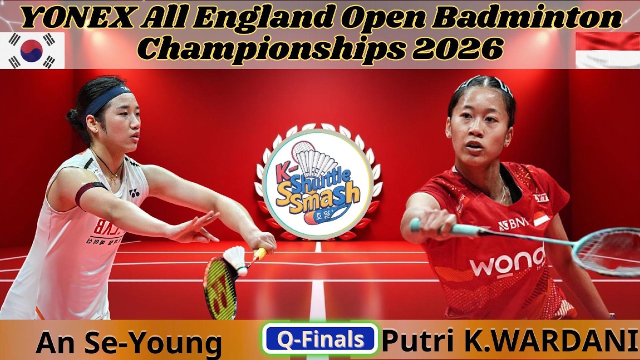 2026 전영오픈 8강: 안세영 vs 푸트리 쿠수마 와르다니 | K-셔틀 스매시