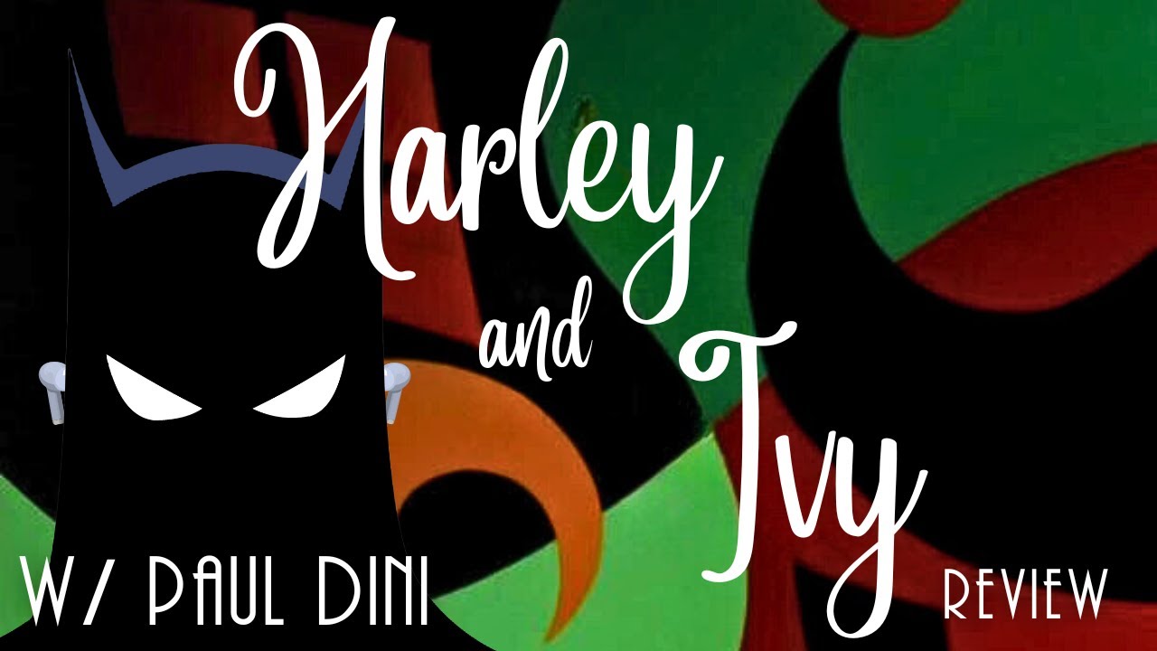 Harley and Ivy Review (w/ Paul Dini)