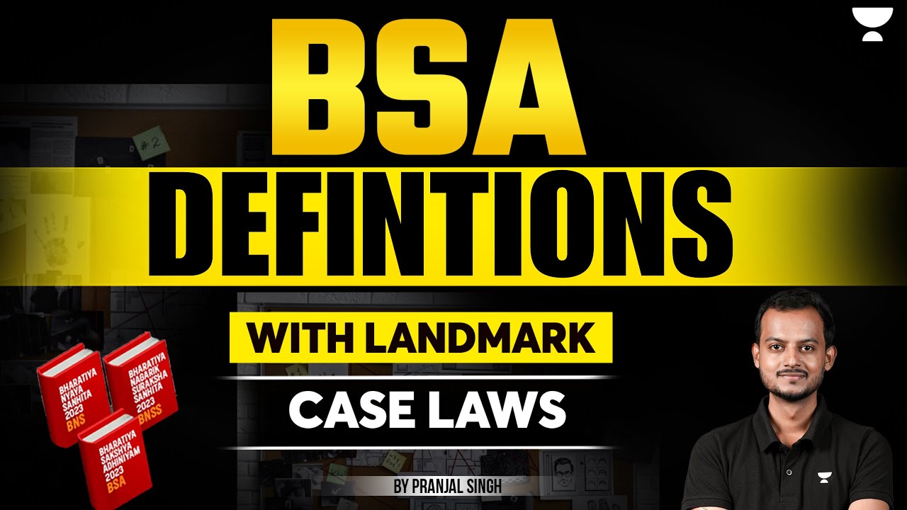 Definitions - BSA | Bharatiya Sakshya Adhiniyam | New Criminal Laws | Pranjal Singh | Unacademy