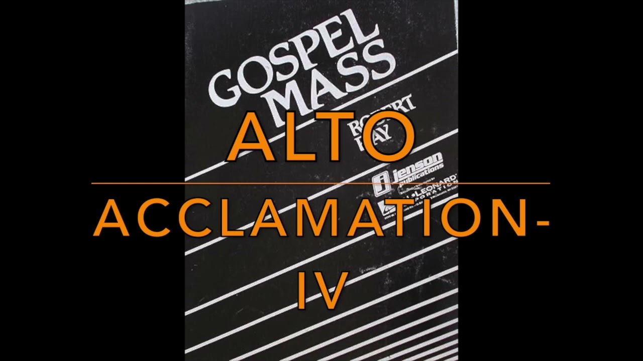 Gospel Mass - Acclamation IV - Robert Ray - ALTO Vocal Part Track