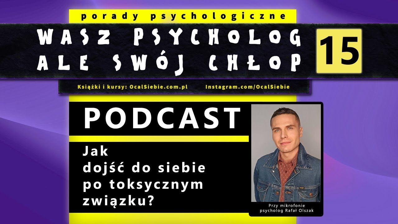 Jak dojść do siebie po toksycznym związku - psycholog Rafał Olszak