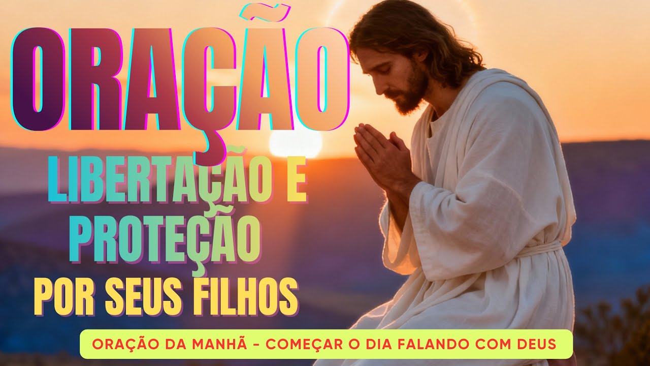ORE POR SEUS FILHOS AGORA -  Oração Poderosa Para Libertação e Proteção 🙏🙌😇 #oração #manhã #fé 