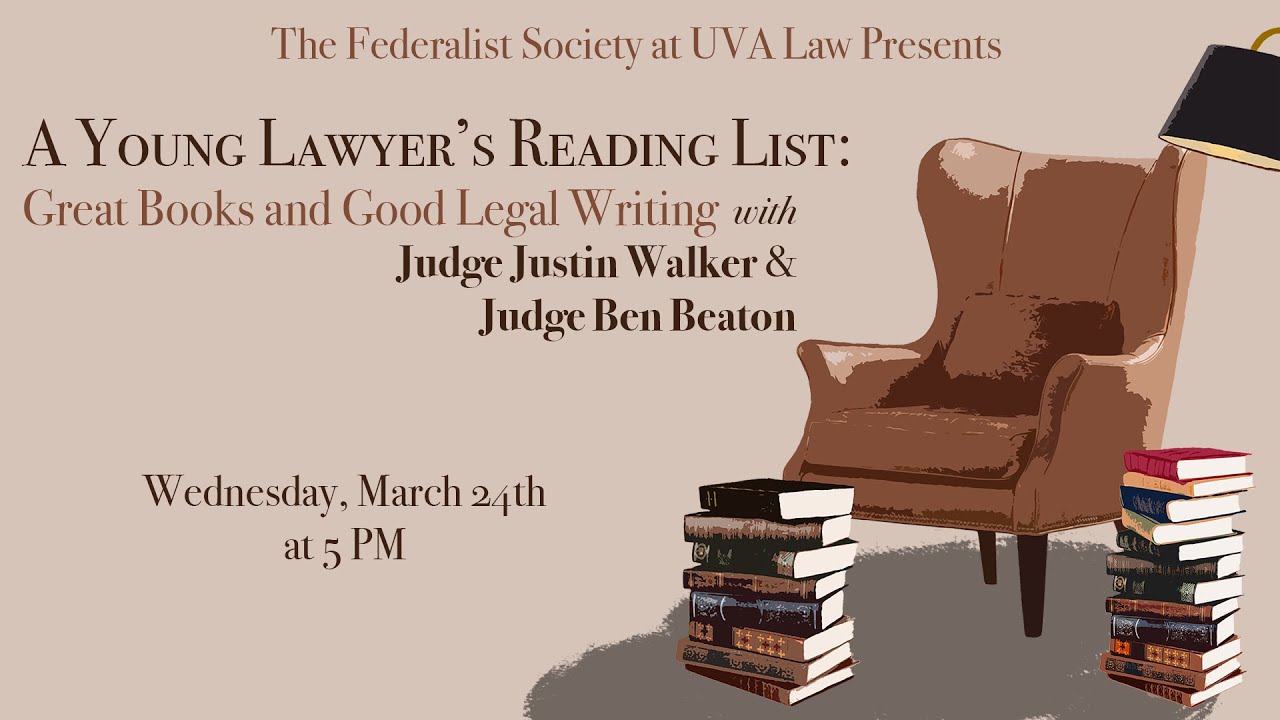 A Young Lawyer's Reading List w/ Judge Justin Walker & Judge Ben Beaton - Spring 2021