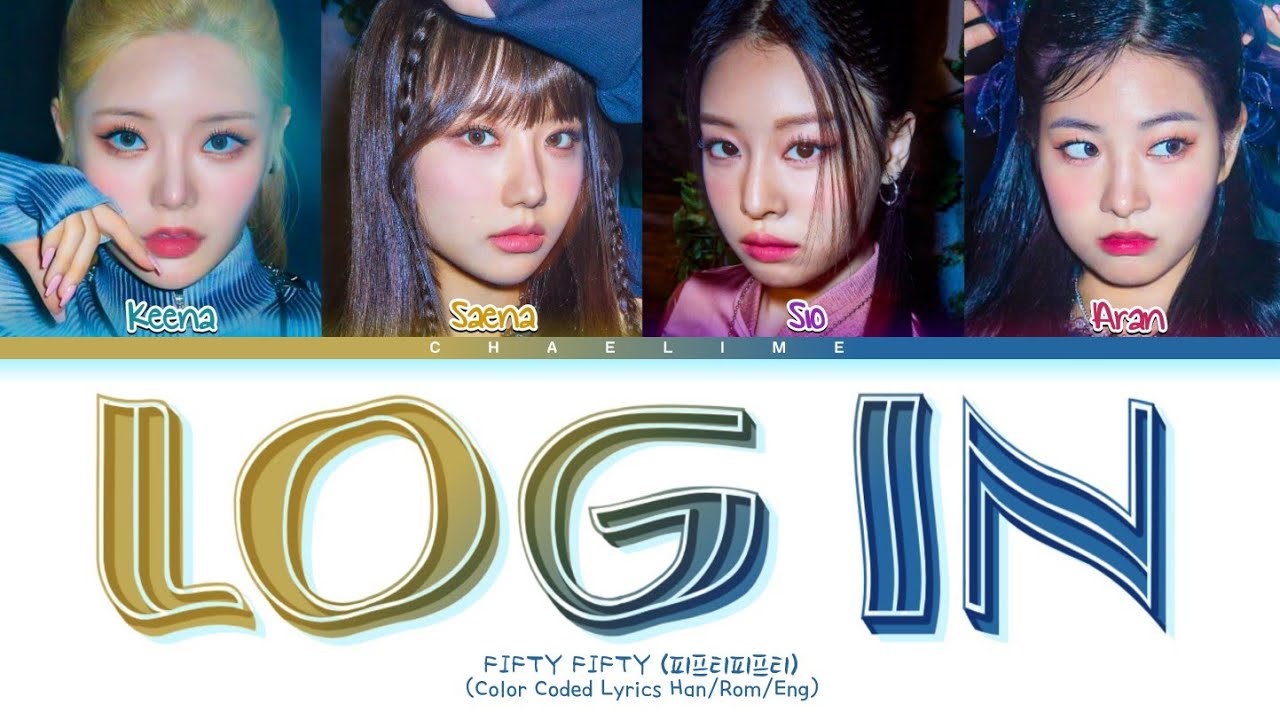 FIFTY FIFTY 'Log In' Lyrics (피프티피프티 로그 인 가사)