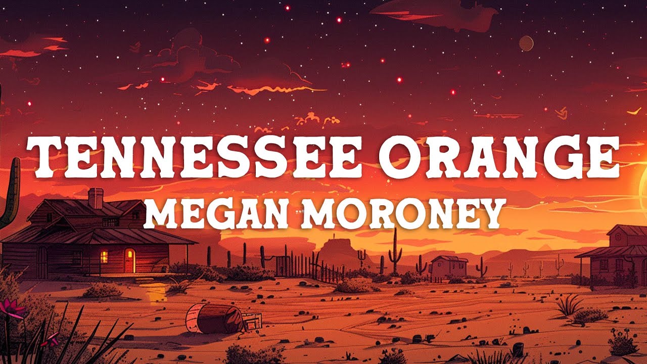 Megan Moroney - Tennessee Orange (Lyrics)
