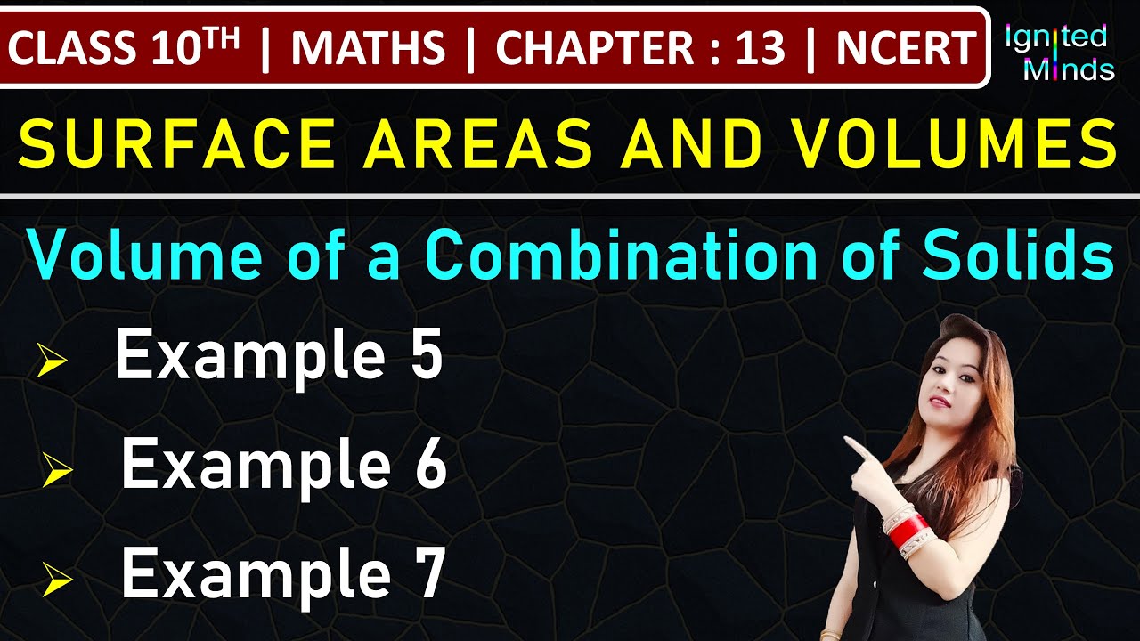 Class 10th Maths Chapter 13 | Volume of Combined Solids | Example 5, 6, 7 | Surface Areas & Volumes