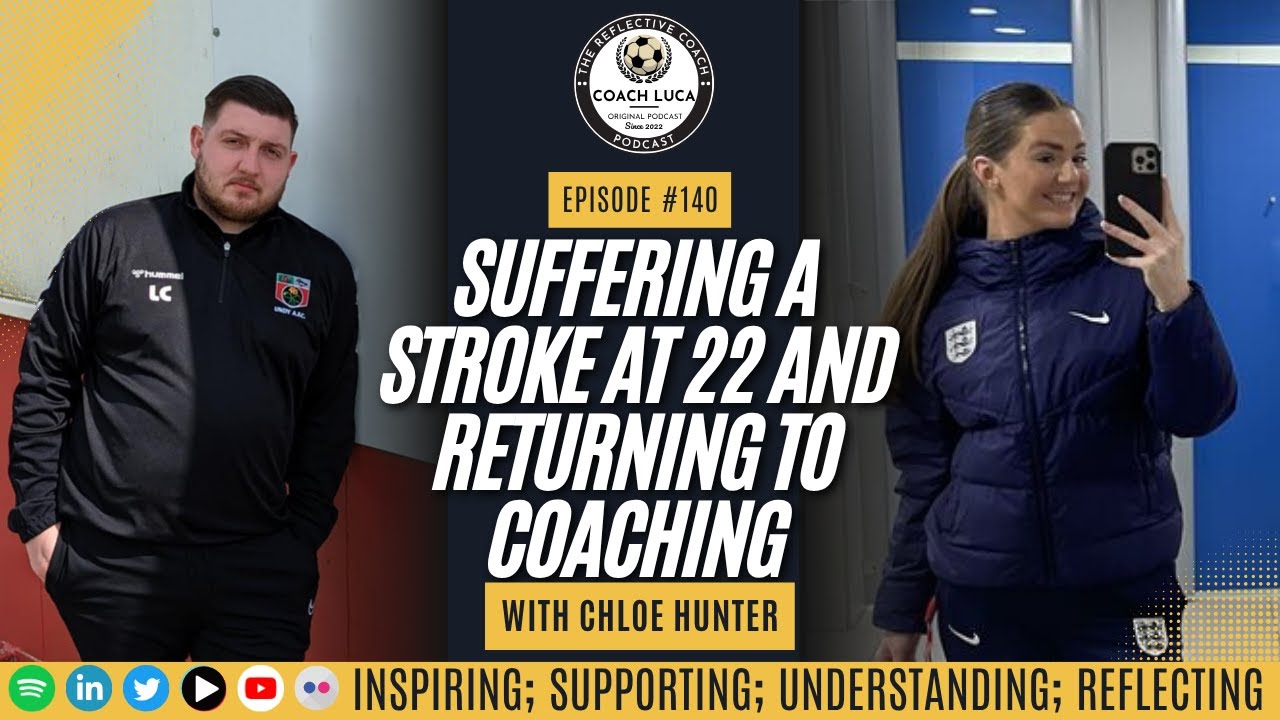 #140 - Chloe Hunter - Suffering a stroke at 22 and returning to coaching