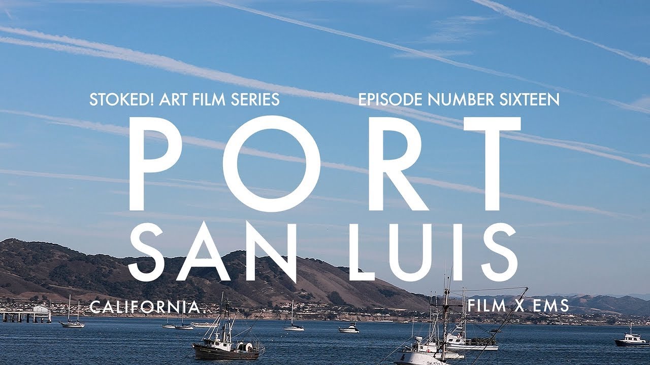 PORT SAN LUIS : STOKED! ART FILMS # 17
