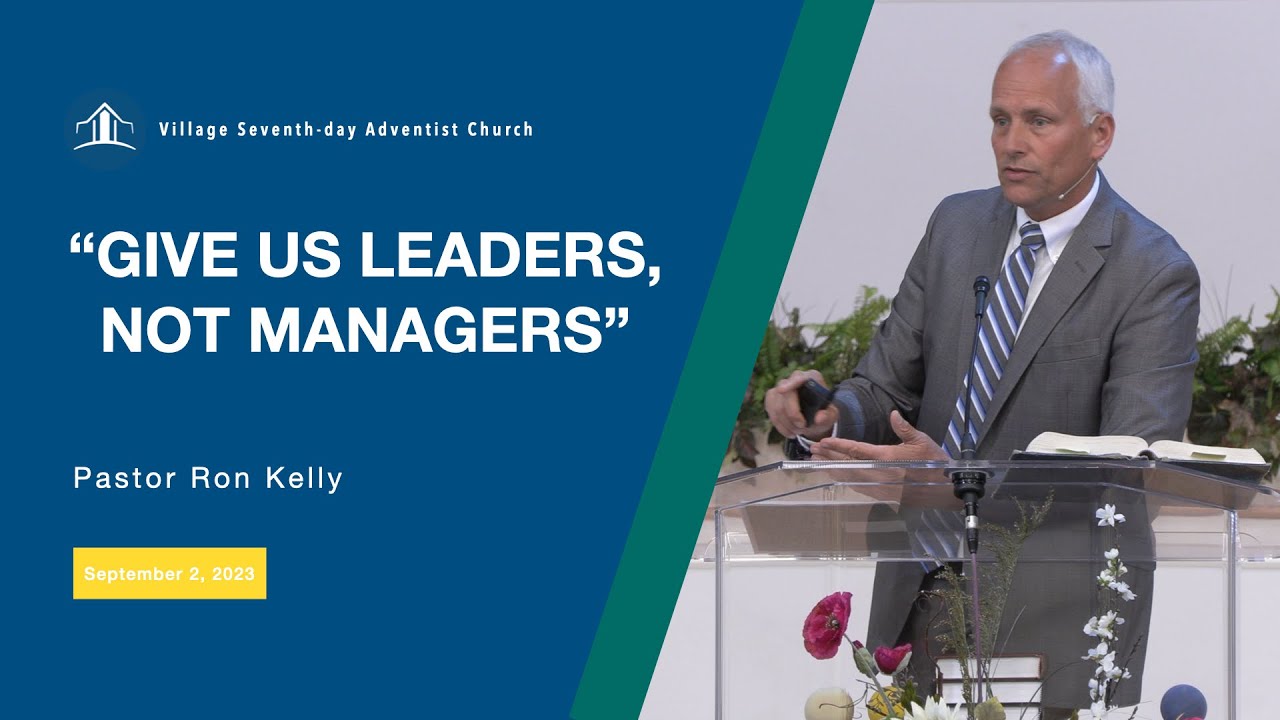 Give Us Leaders, Not Managers | Pastor Ron Kelly