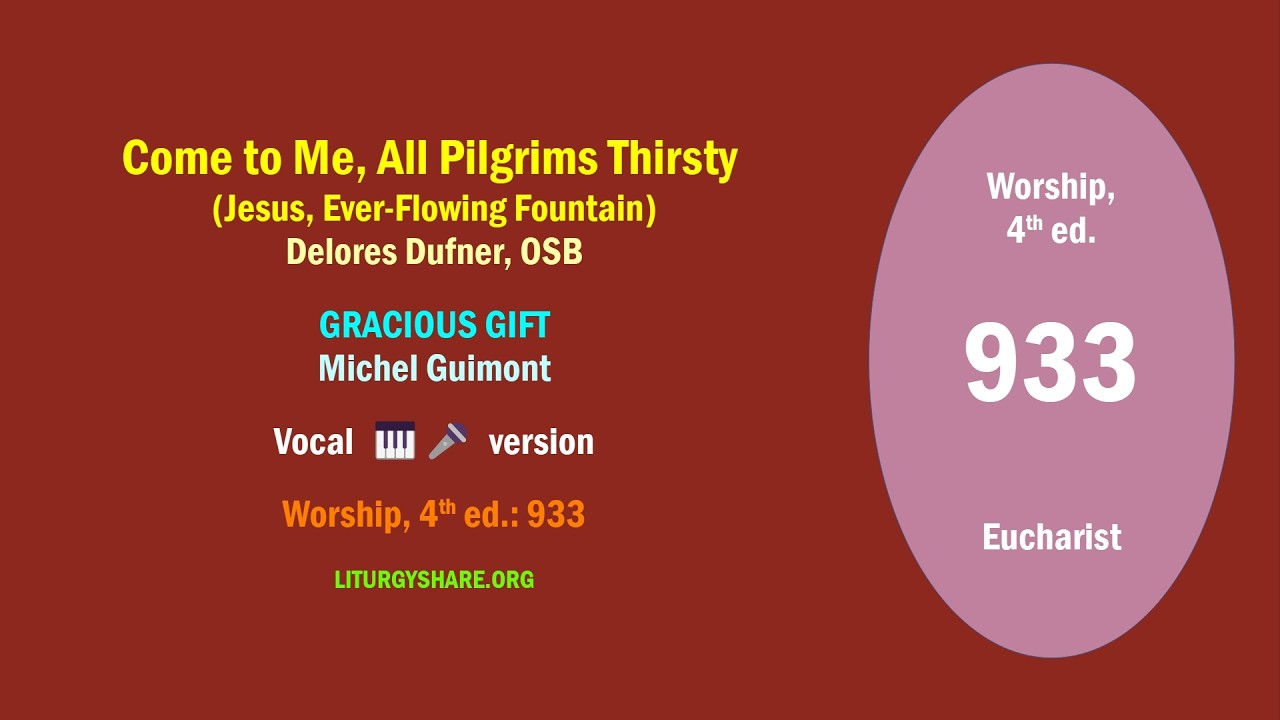 Come to Me, All Pilgrims Thirsty (Jesus, Ever-Flowing Fountain) [Dufner / GRACIOUS GIFT]  vocal