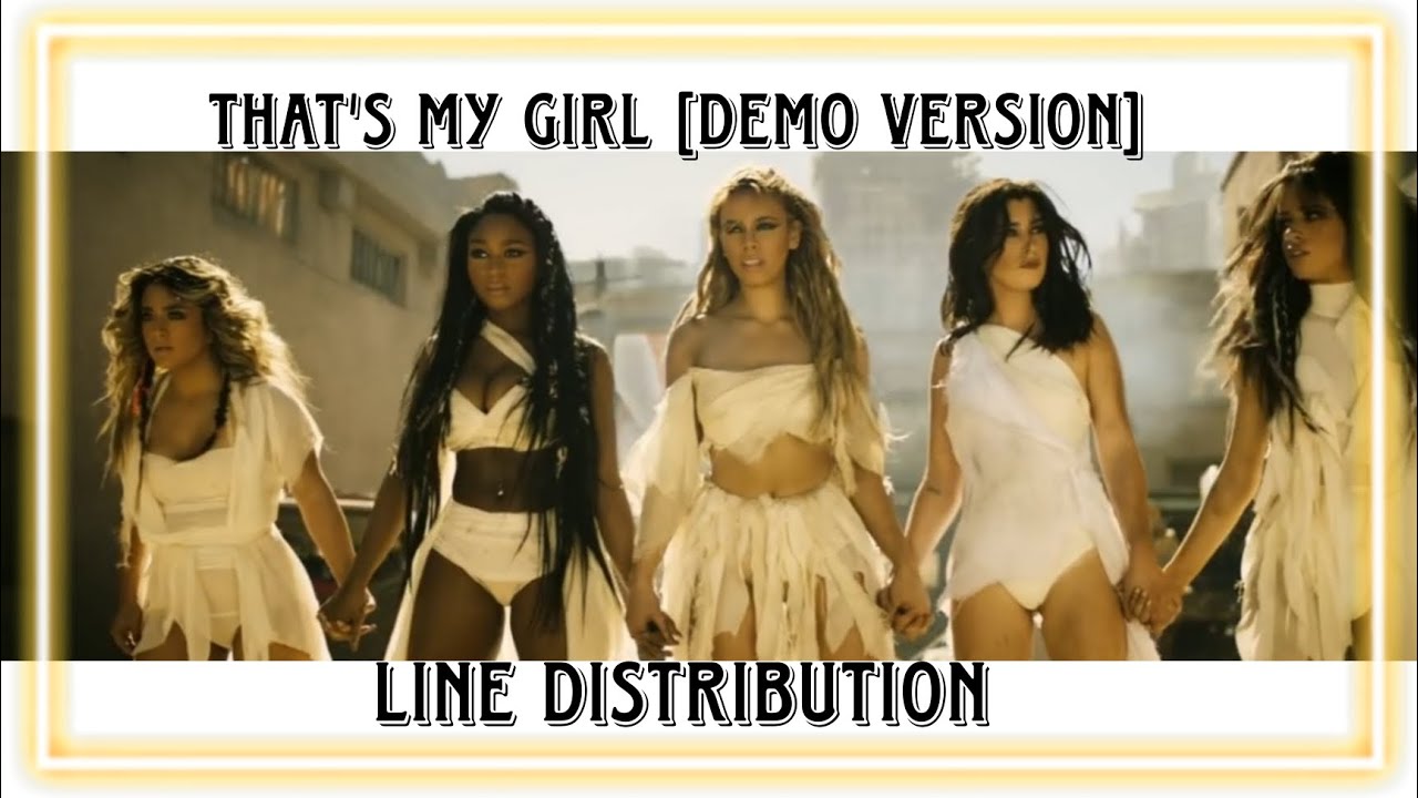 Fifth Harmony ~ That's My Girl [Demo] (Line Distribution)