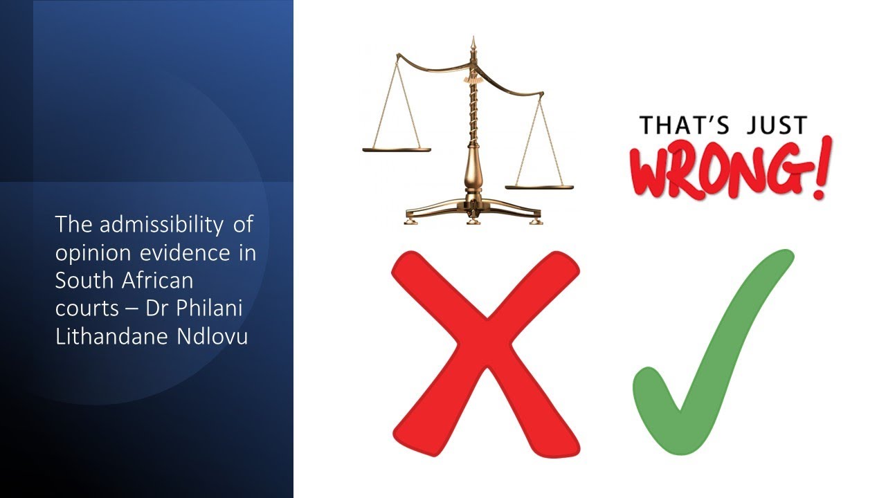 Admissibility of opinion evidence in South African courts   Dr Philani L Ndlovu