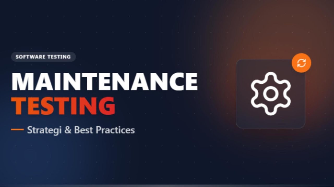Belajar Maintenance Testing: Impact Analysis, Regression Testing, & Studi Kasus