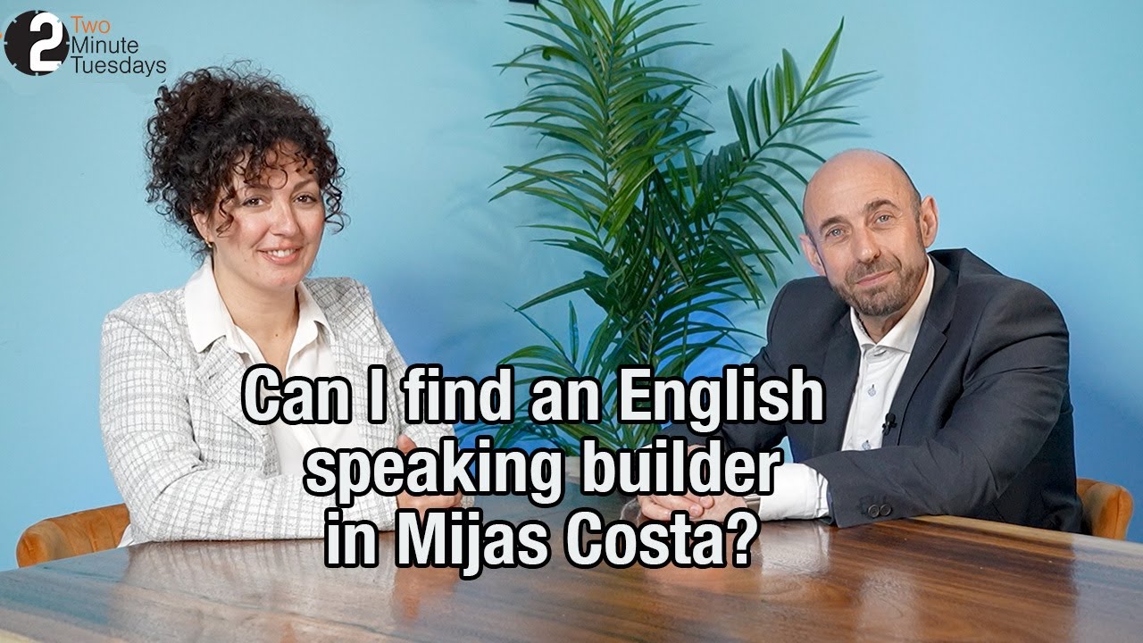 Can You Find an English-Speaking Builder in Mijas Costa? | 2 Minute Tuesdays Ep36
