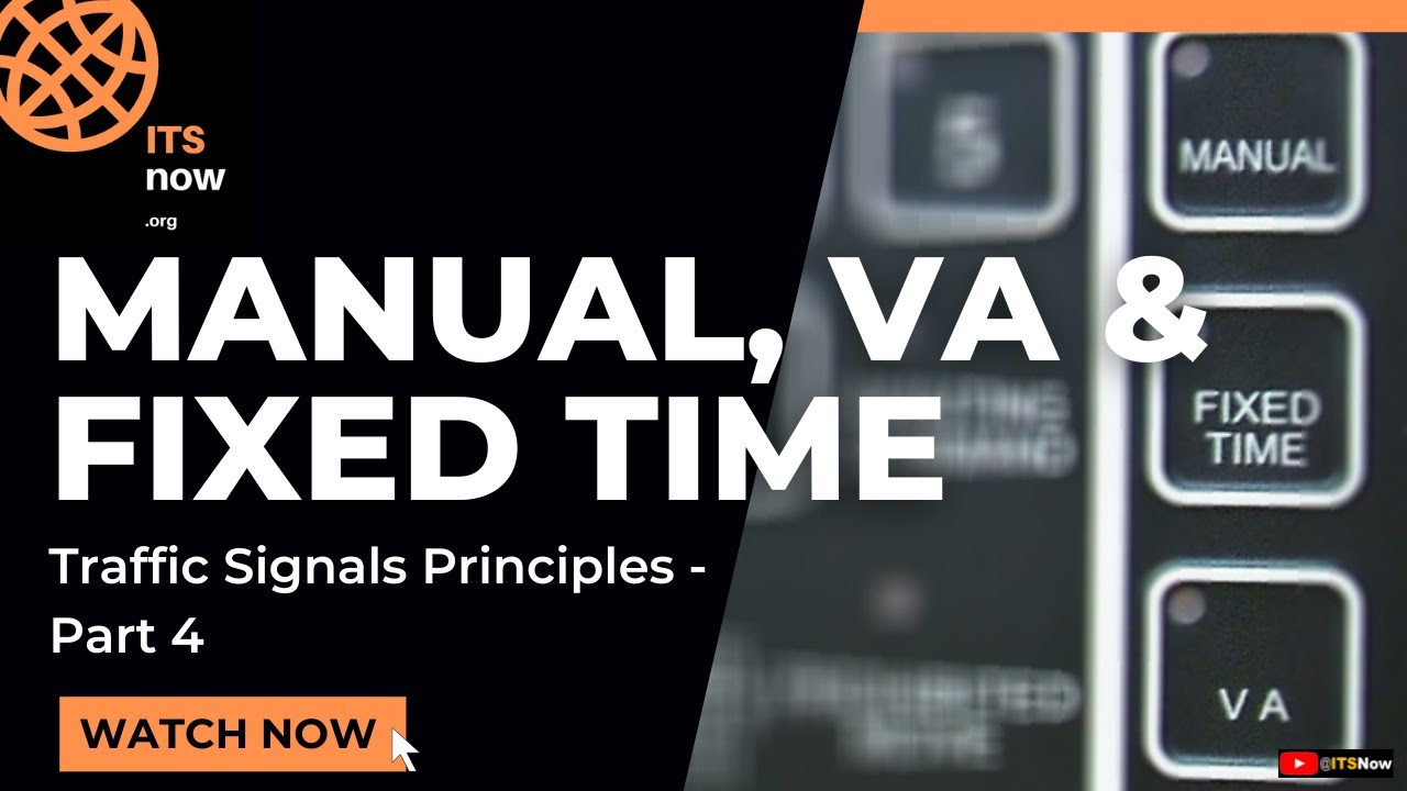 Manual, VA and Fixed Time - Traffic Signals Principles - Part 4