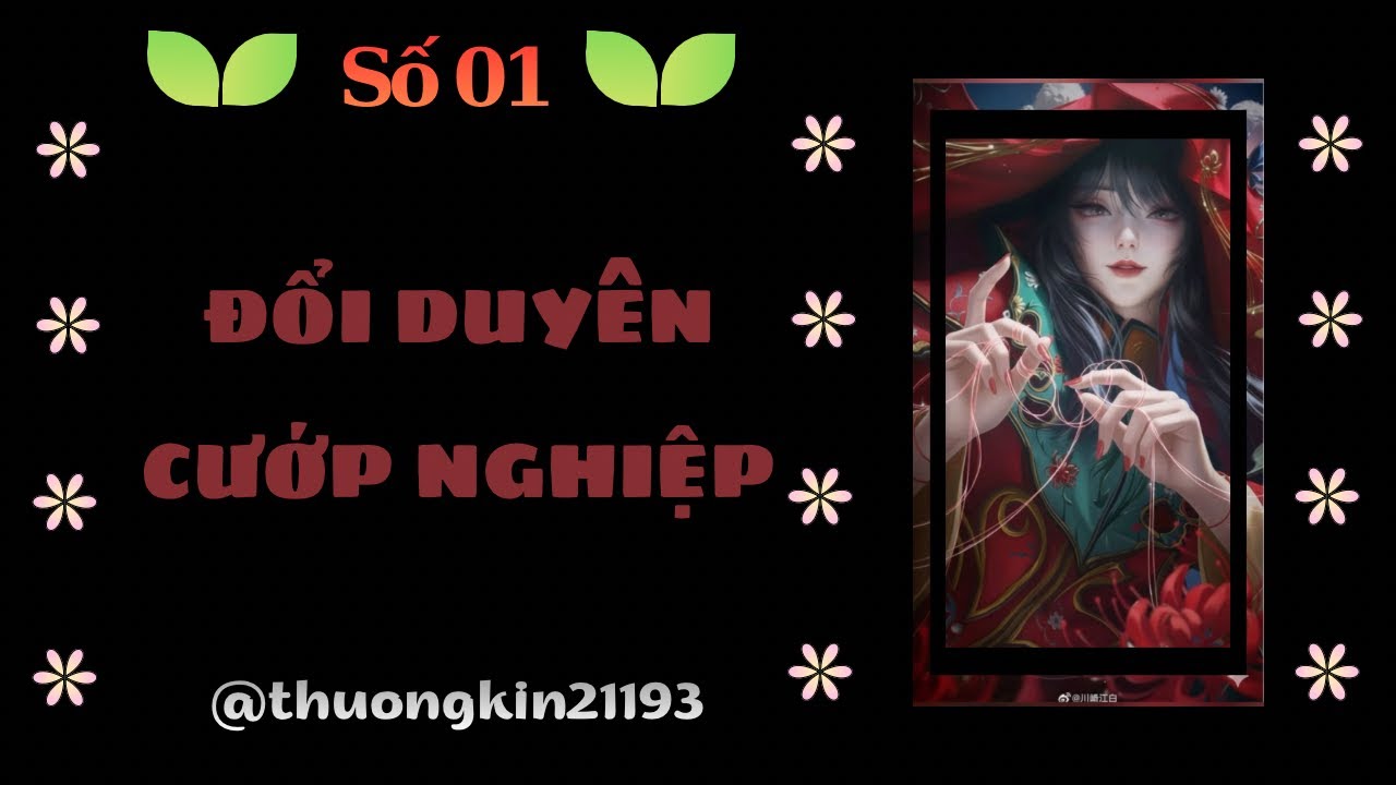 Truyện Audio | Full | Số 01 | ĐỔI DUYÊN CƯỚP NGHIỆP.
