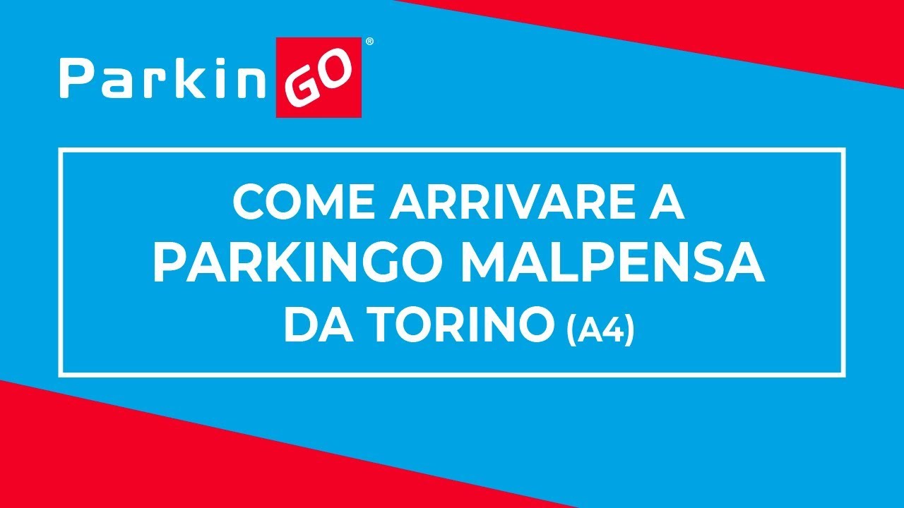 ParkinGO Malpensa - Come arrivare da Torino (A4)