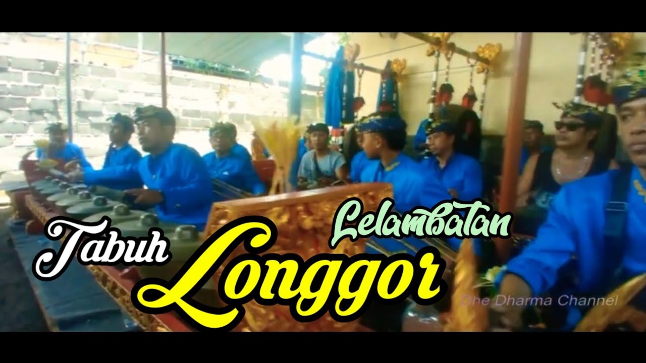 Tabuh Longgor lelambatan.