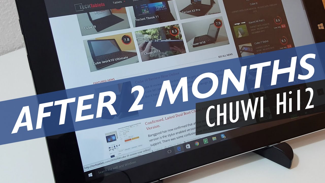 Chuwi Hi12 After Two Months Still A Good Tablet?