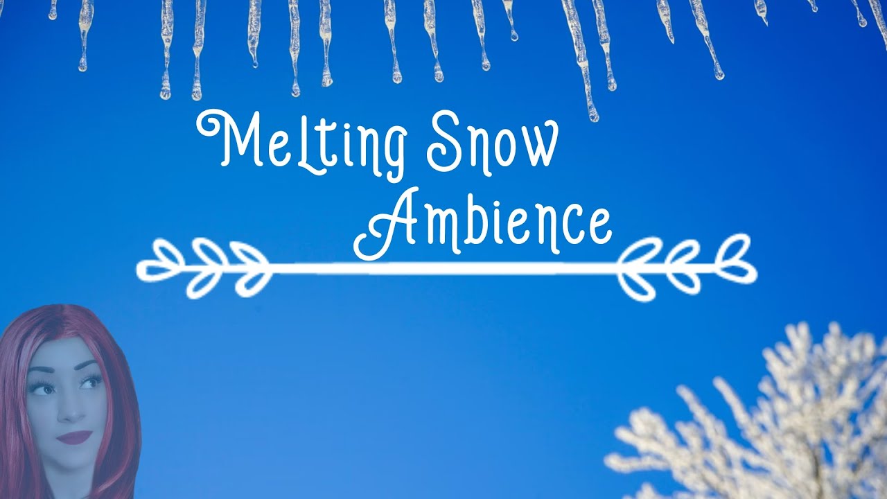 Melting Snow Ambience