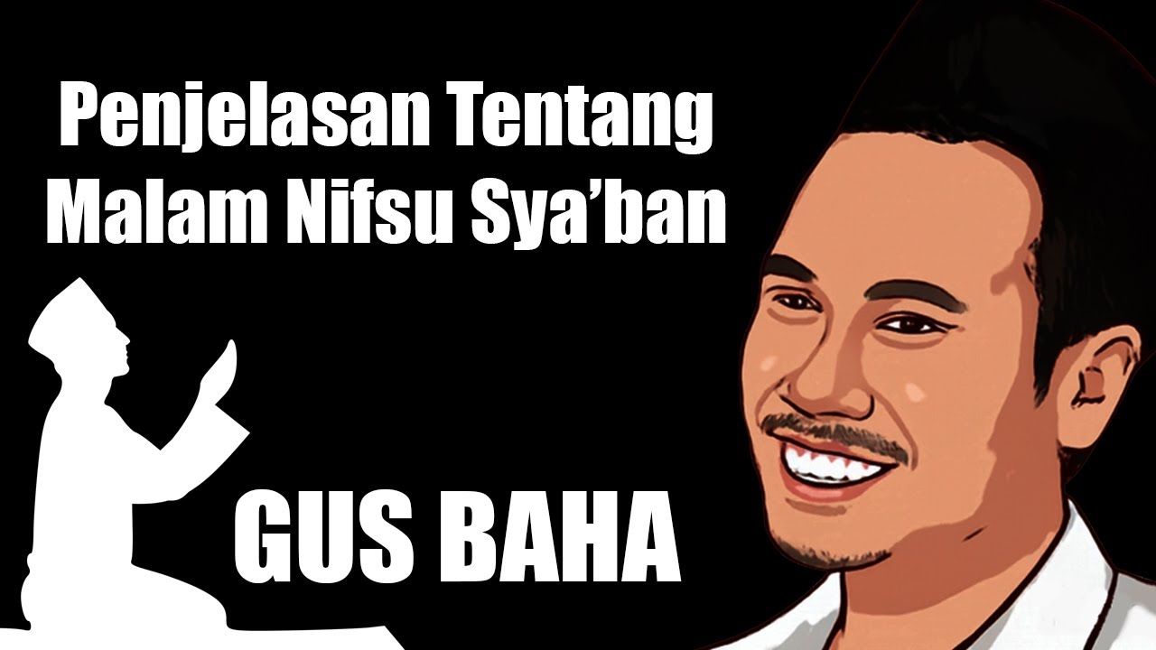 Malam Nifsu Sya'ban - GUS BAHA