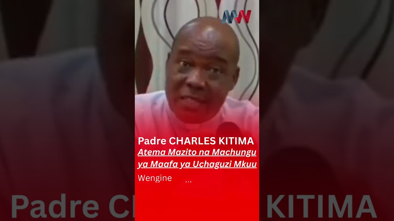 BALAA! FATHER KITIMA AFUNGUKIA MAZITO YA MAAFA YA UCHAGUZI MKUU