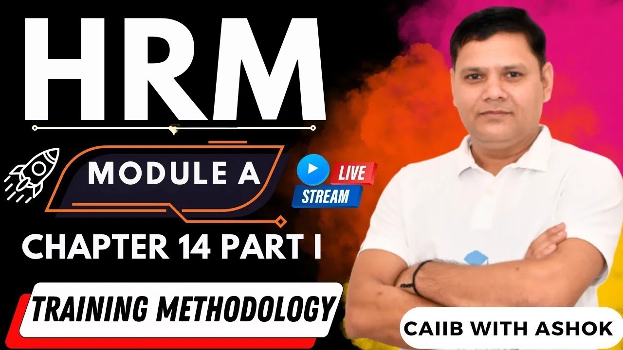 CAIIB 2024 | HRM Module C Chapter 14 Part I | Training Methodology | CAIIB WITH ASHOK