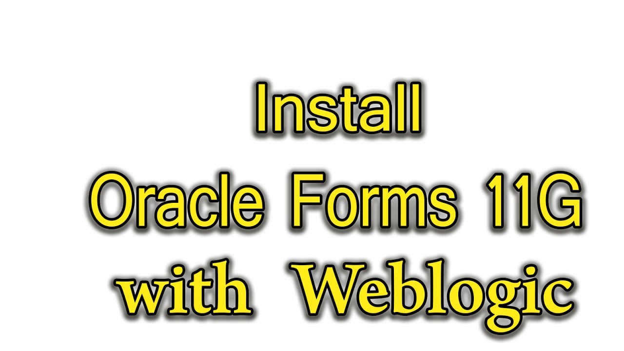 تثبيت أوراكل فورمز مع ويب لوجيك – install oracle forms and reports 11G with Weblogic