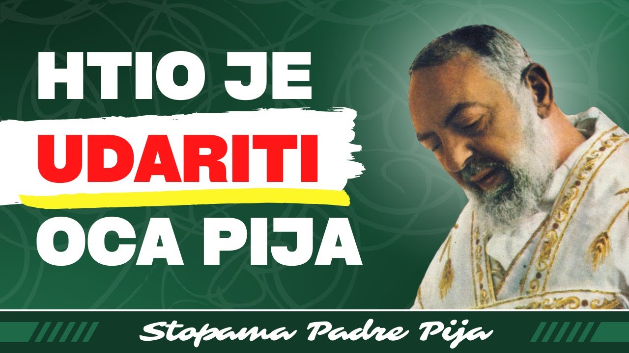 Htio je udariti oca Pija