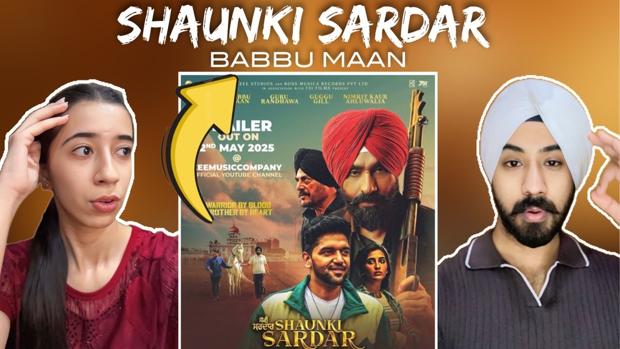 Reaction on Shaunki Sardar - Official Trailer | Babbu Maan | Guru Randhawa | Guggu Gill