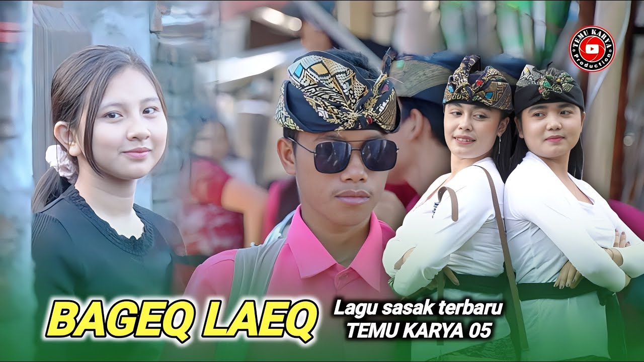 Lagu sasak terbaru BAGEQ LAEQ_Leman laeq lemanke kanggoq_Mustamin Temu karya 05