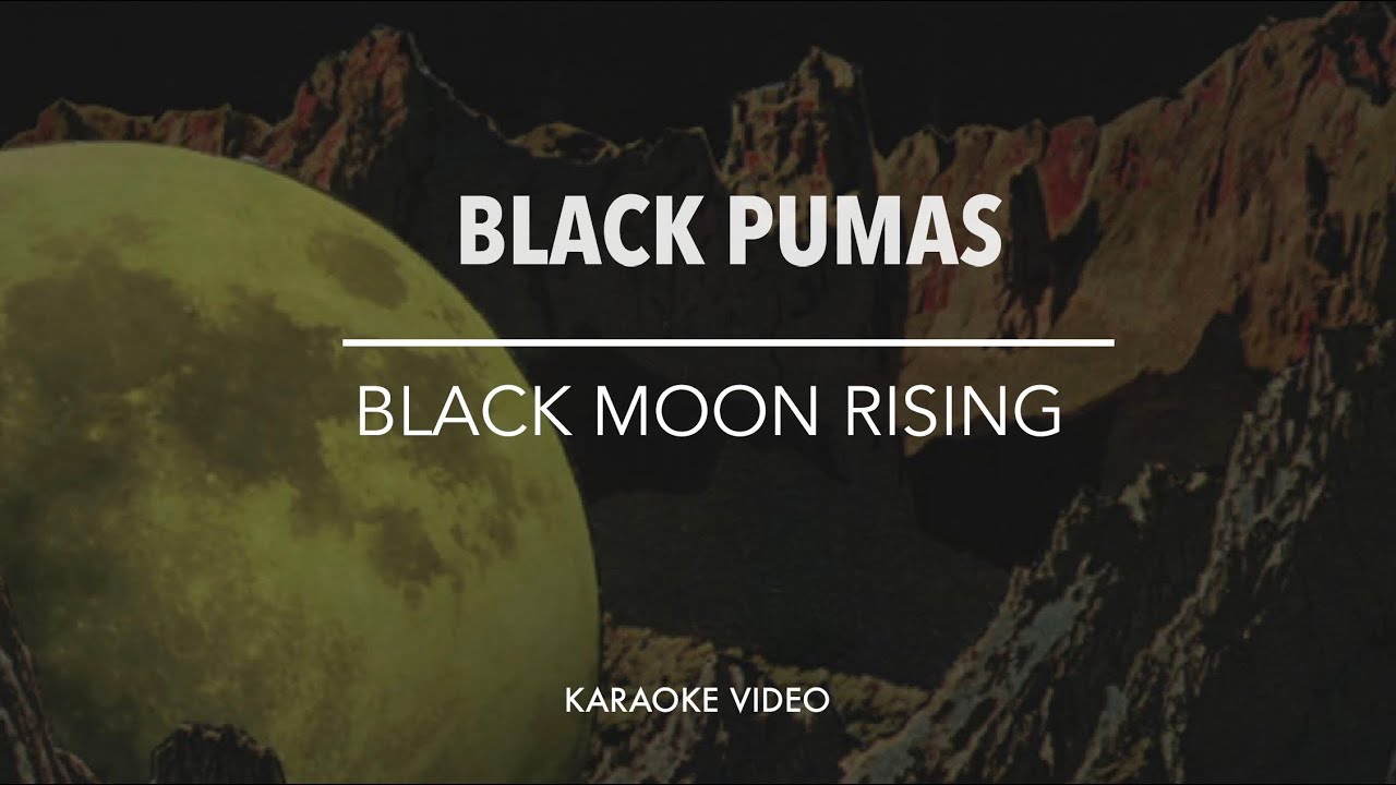 Black Pumas - Black Moon Rising [karaoke]