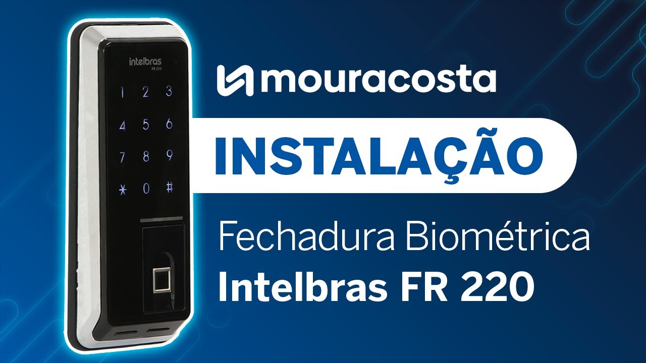 Instalação Fechadura Digital Biométrica Intelbras FR 220