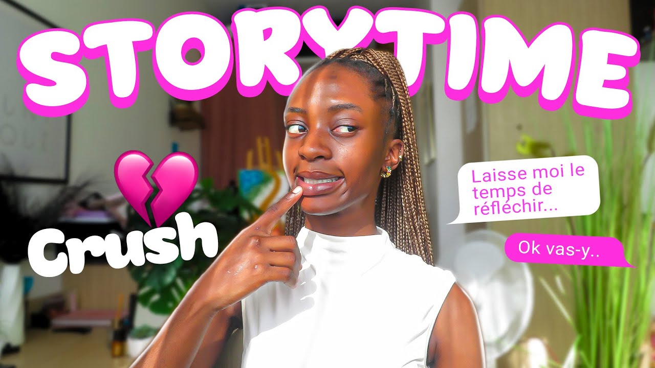 STORYTIME J'ai avoué mes sentiments à mon crush