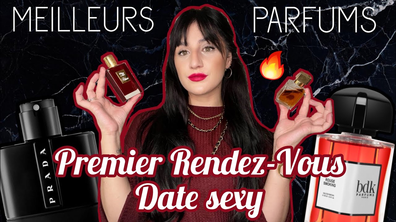 🇫🇷 10 PARFUMS pour RENDEZ-VOUS AMOUREUX / PREMIER RENCARD ou plus … 🔥 || Hommes & Femmes