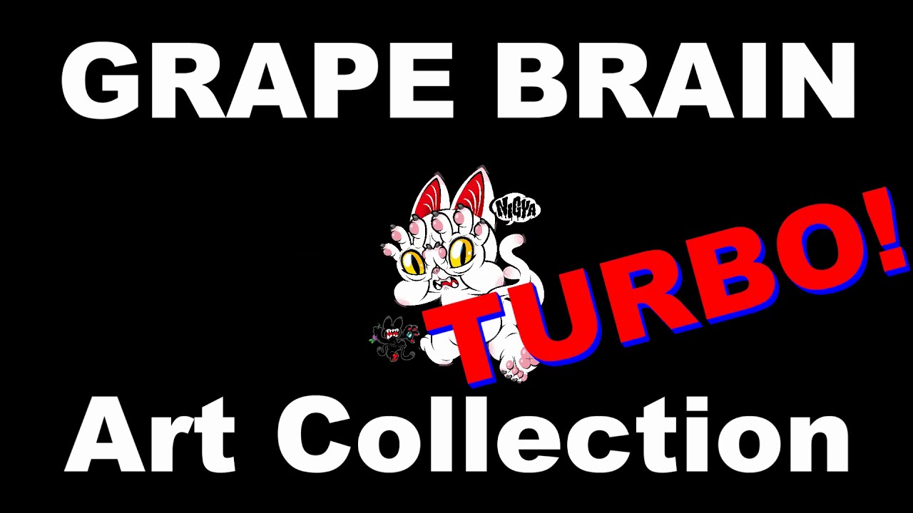 GRAPE BRAIN Art collection &ldquo;TURBO&rdquo;