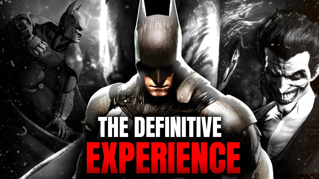 The Definitive Batman Experience : The Arkham Trilogy