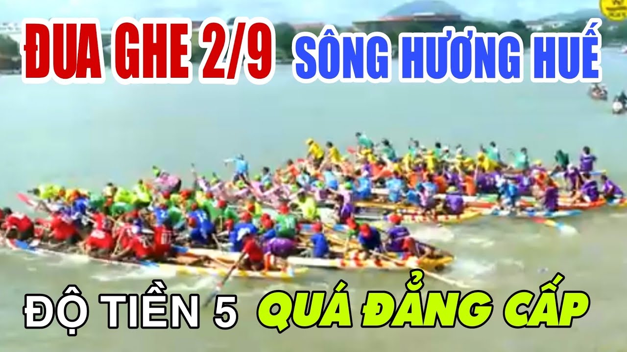 ĐUA GHE 2/9/2025 SÔNG HƯƠNG HUẾ - ĐỘ TIỀN 5 QUÁ ĐẲNG CẤP