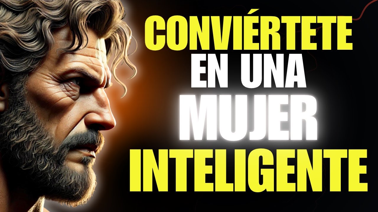 15 CLAVES ESTOICAS PARA SER UNA MUJER INTELIGENTE | ESTOICISMO