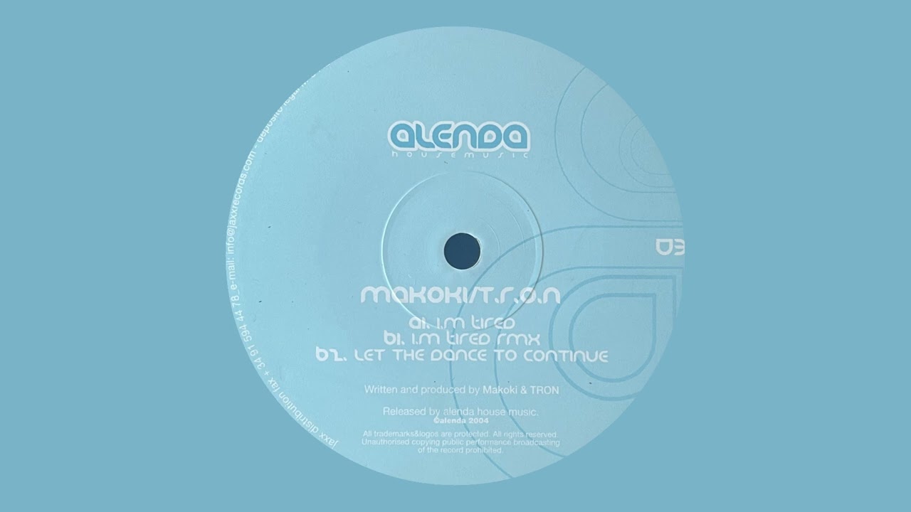 Makoki & T.R.O.N / I'm Tired (Remix) / Alenda HouseMusic / 2004