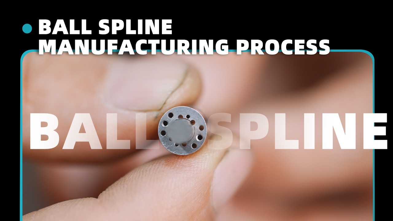 Ball spline manufacturing process.