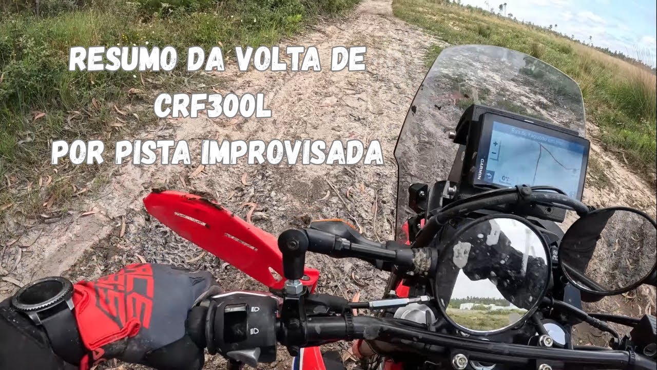 Resumo da Volta de CRF300L por pista improvisada