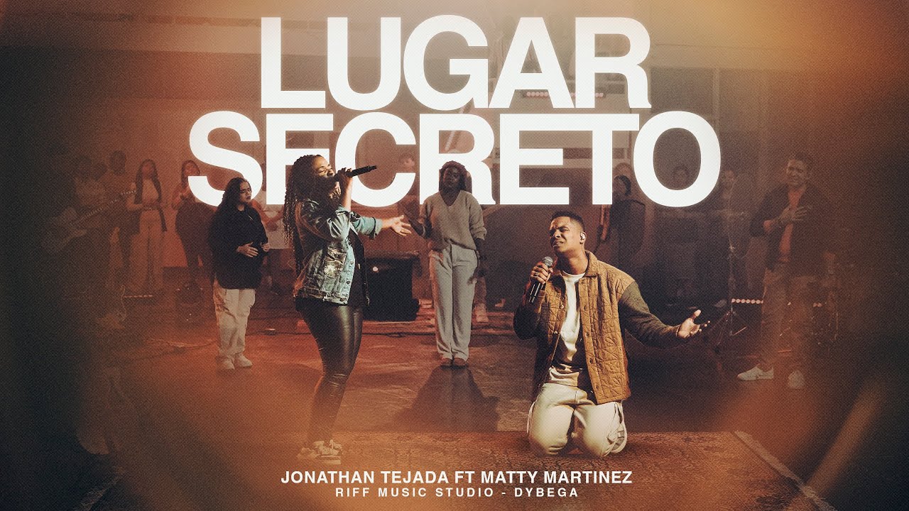 Lugar Secreto - Jonathan Tejada ft. ​Matty Martínez (Video Oficial)