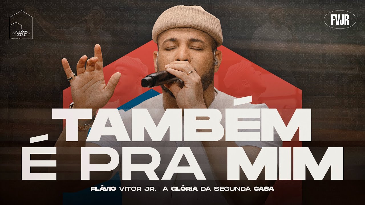 Tamb&eacute;m &eacute; Pra Mim - Flavio Vitor Jr. (A Gl&oacute;ria da Segunda Casa - Ao Vivo)