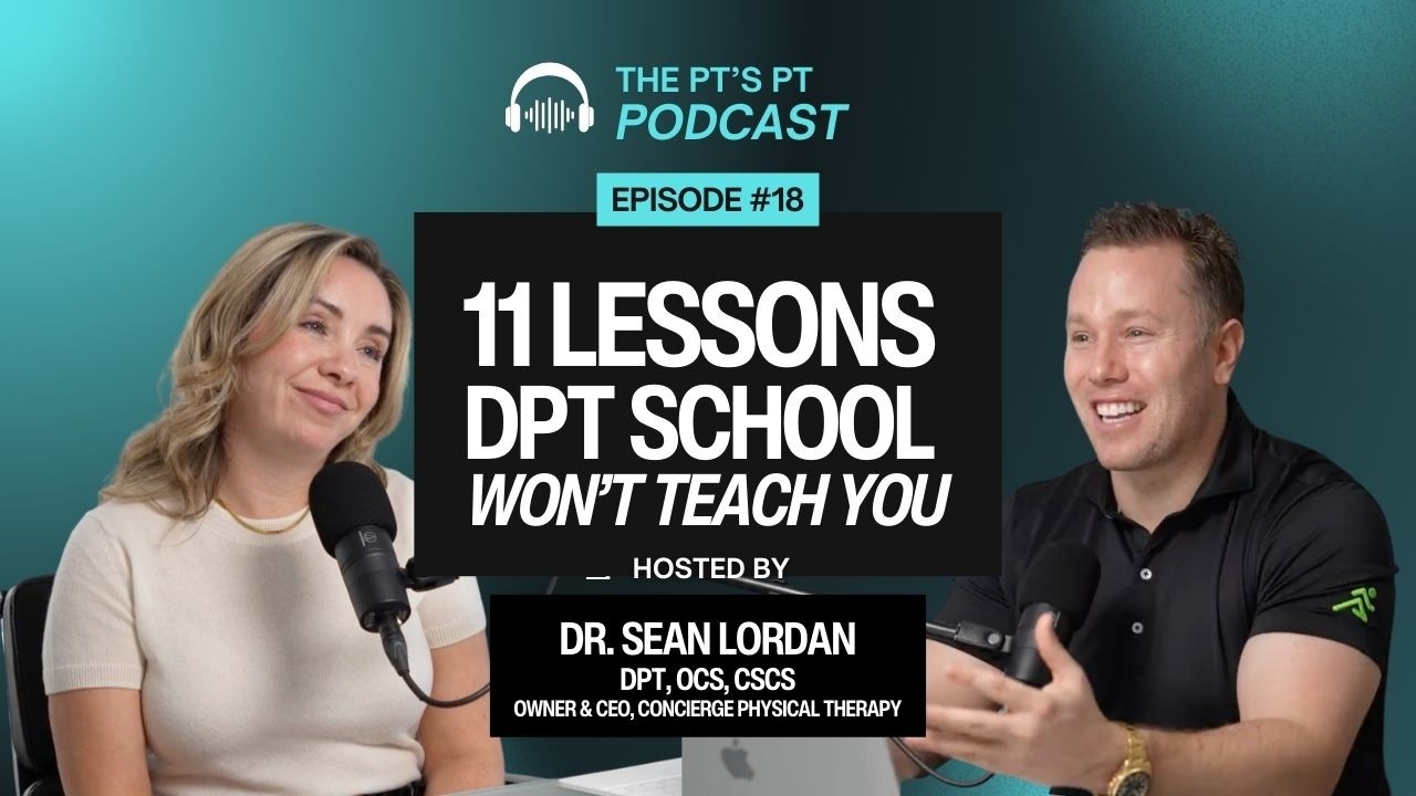 The 11 Lessons PT School WON'T Teach You | The PT's PT Podcast #18
